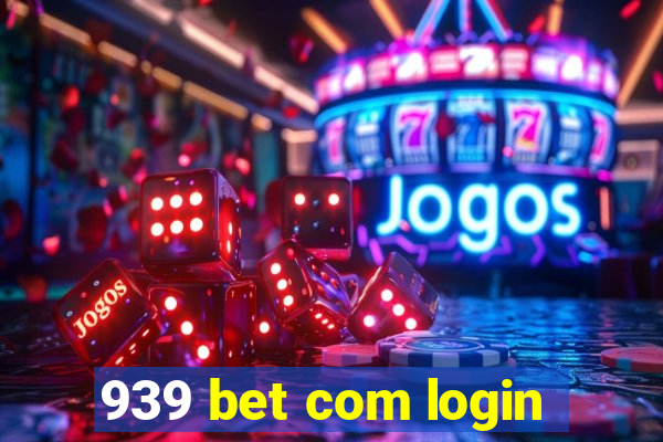 939 bet com login